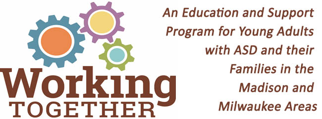 An Education and Support Program for Young Adults with ASD and their Families in the Madison and Milwaukee Areas