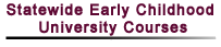 Statewide Early Childhood  University Courses
